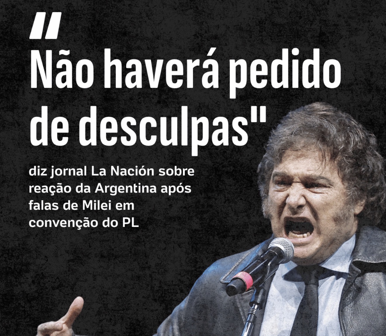 Argentina diz que não pedirá desculpas ao Brasil após declarações de Milei
